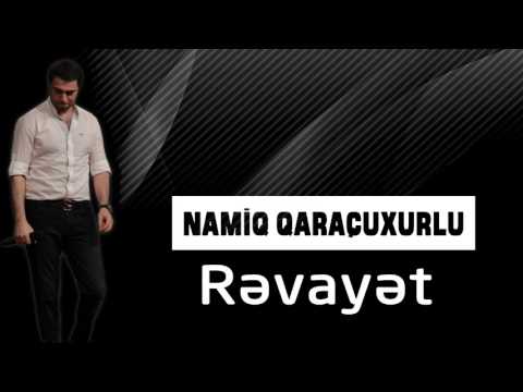 Namiq Qaraçuxurlu - Rəvayət (3)