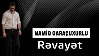 Namiq Qaraçuxurlu - Rəvayət (3) Resimi