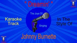 Video thumbnail of "" Dreamin' " - Karaoke Track - In The Style Of - Johnny Burnette"