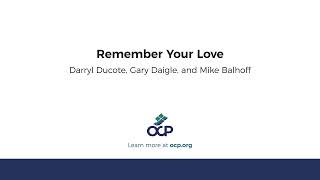 Remember Your Love (Ducote, Daigle, Balhoff)