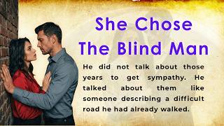 She Chose The Blind Man | Emotional Story | Learn English Through Story (B1/B2)