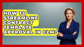 How To Streamline Contract Template Approval In CLM? - Legal And HR SaaS Stack