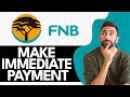 How to Make Immediate Payment on FNB App (2024)