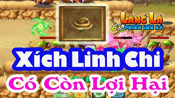 Làng Lá Phiêu Lưu Ký - Xích Linh Chi Có Còn Lợi Hại Và Cái Kết Bất Ngờ