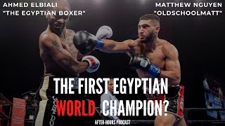 THE FIRST EGYPTIAN WORLD CHAMPION? | WHAT IT TAKES TO BE A PRO BOXER | AFTERHOURS FT. AHMED ELBIALI