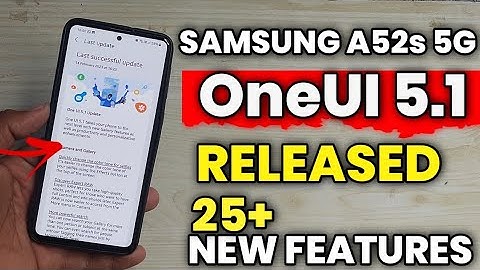 Samsung A52s 5G : OneUI 5.1 Update Released 🔥🔥🔥 | 20+ New Features Added