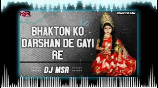 Bhakton Ko Darshan De Gai Re ( 150 BPM REMIX DJ MSR )