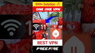 One One VPN for free fire 🔥 + 999 High Ping Problem Solve ✅  best VPN for Gaming free fire max screenshot 5