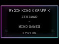 Rygin King X Kraff X Zerima Mind Games Lyrics mp3