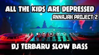 Dj all the kids are depressed x Kiminotod • jedug jedug gedebek• Slow bass