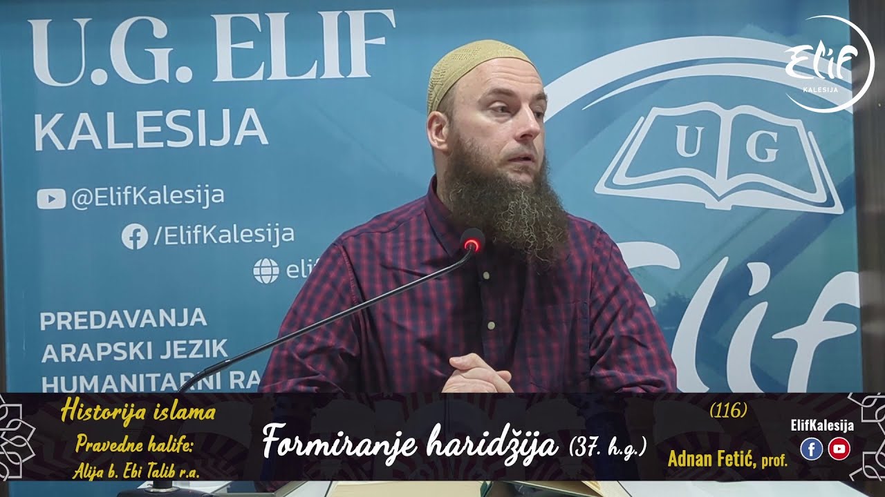 Formiranje haridžija (37. h.g.) │Historija islama (116) │Adnan Fetić, prof.