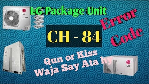 Lg inverter ac error code ch 84| Lg CH 84 Error Code // LG Package Error  Code | Error Code ac