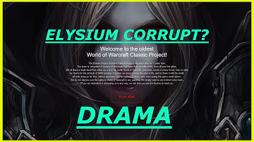 Is Elysium dying? Elyisum Corrupt? || Vanilla WoW PRIVATE SERVER DRAMA