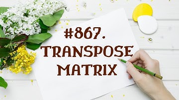 #867. Transpose Matrix 矩阵变换「leetcode刷题日记」