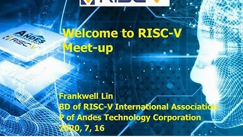 Opening Remark: Welcome to RISC-V Meetup - 2020 Hsinchu RISC-V Meetup