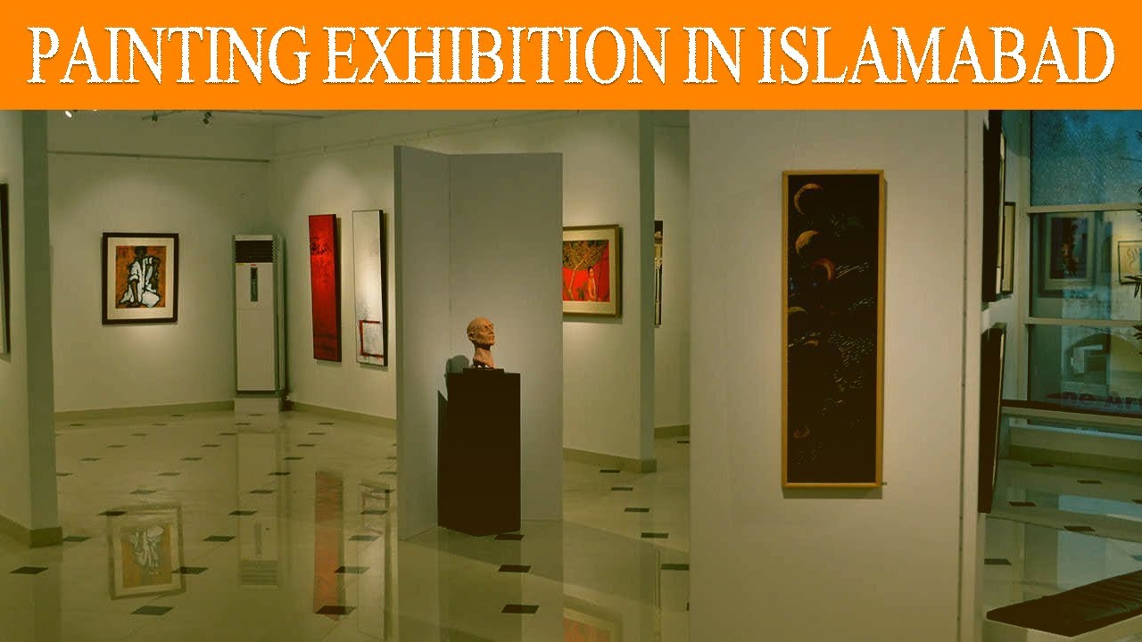 painting exhibition in islamabad YouTube