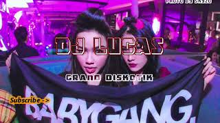 JUMAT 30 - 08 - LIVE SET -  DJ LUCAS GRAND DISKOTIK BANJARMASIN