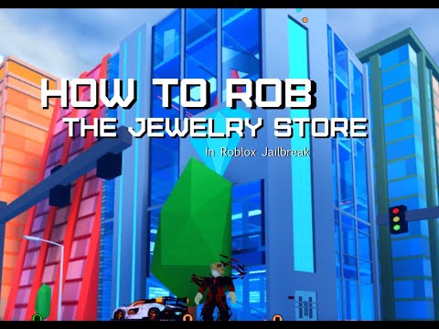 How to ROB the jewelry store in Roblox Jailbreak!! - YouTube