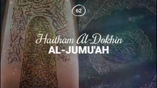Haitham Al-Dokhin - Surah 62. Al-Jumu'ah
