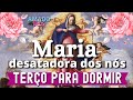 TERÇO PODEROSO DE NOSSA SENHORA DESATADORA DOS NÓS, terço para dormir, Amado Deus, momento de oração