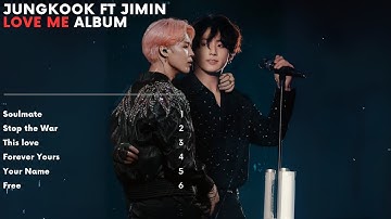 Jungkook ft Jimin - Love me Album
