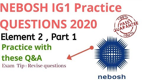 Nebosh IG1 element 2 Part 1 | 2020 Exam expected questions  with Answer | Safety Forum