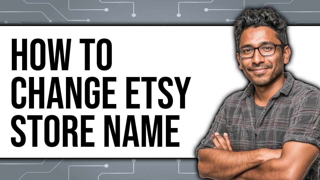 How To Change Etsy Store Name (New 2025)