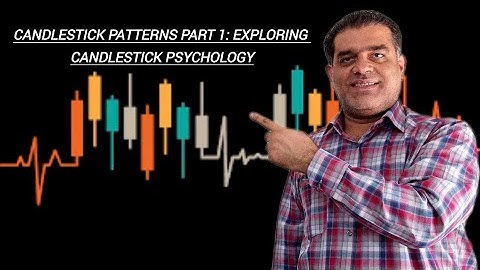 Candlestick Patterns Part 1: Exploring Candlestick Psychology