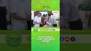 Truy xuất nguồn gốc - “lá chắn” chống hàng giả, hàng nhái