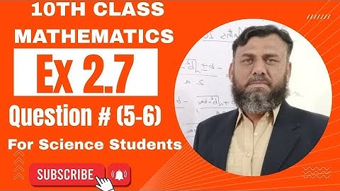 Class 10 maths Chapter 2 Exercise 2.7 Questions # 5 & 6 (complete solution)||10th class ex 2.7 Q 5-6