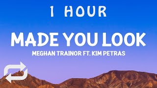 [ 1 HOUR ] MeghanTrainor  - Made You Look (Lyrics) ft Kim Petras