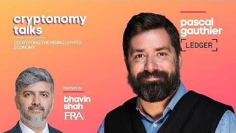 Pascal Gauthier, Chairman and CEO, Ledger