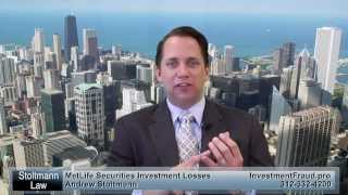 Metlife Securities Investment Losses - Call 312-332-4200