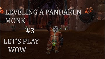 Leaving the Very Beautiful Pandaren Zone :( | Leveling a Pandaren Monk ep.3 | Let