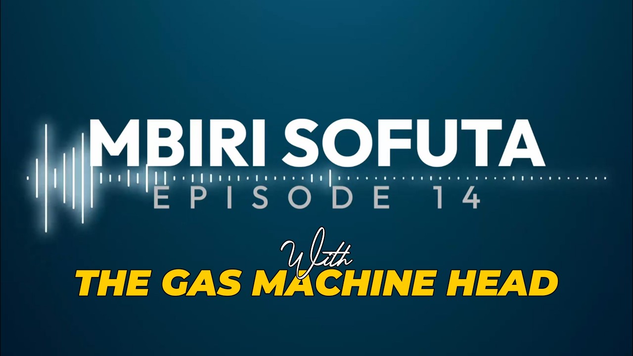 MBIRI SOFUTA I EPISODE 14   THE GAS MACHINE HEAD