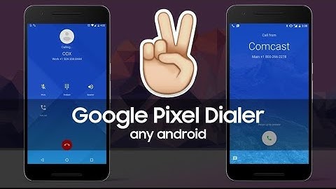 Get Google Pixels Dialer On Any Android Phone [ NO ROOT ]