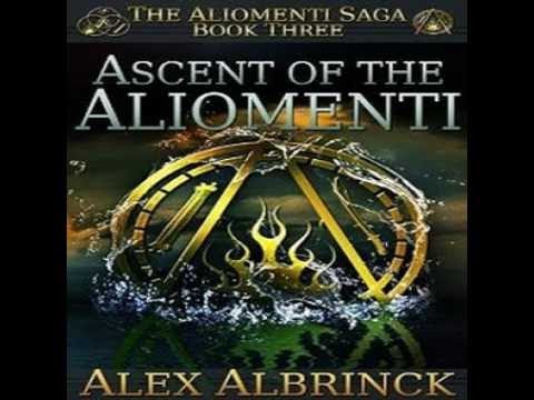 Ascent of the Aliomenti -The Aliomenti Saga,#3 by Alex Albrinck