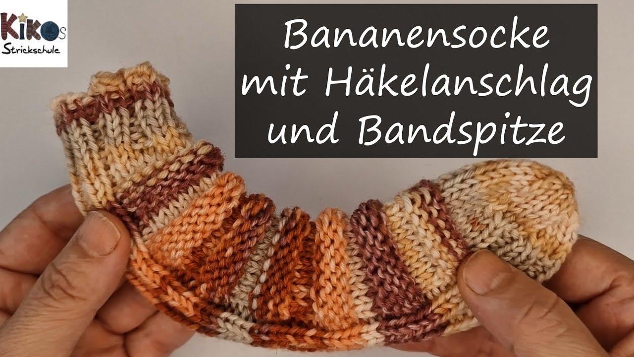 Kikos Strickschule - Anleitung - Bananensocken mit Häkelanschlag und Bandspitze