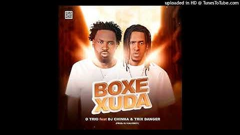 Boxexuda o Trio ft dj chinha e dj trix danger