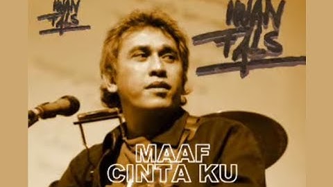Iwan Fals - Maaf Cintaku (Video Clip Lirycs)