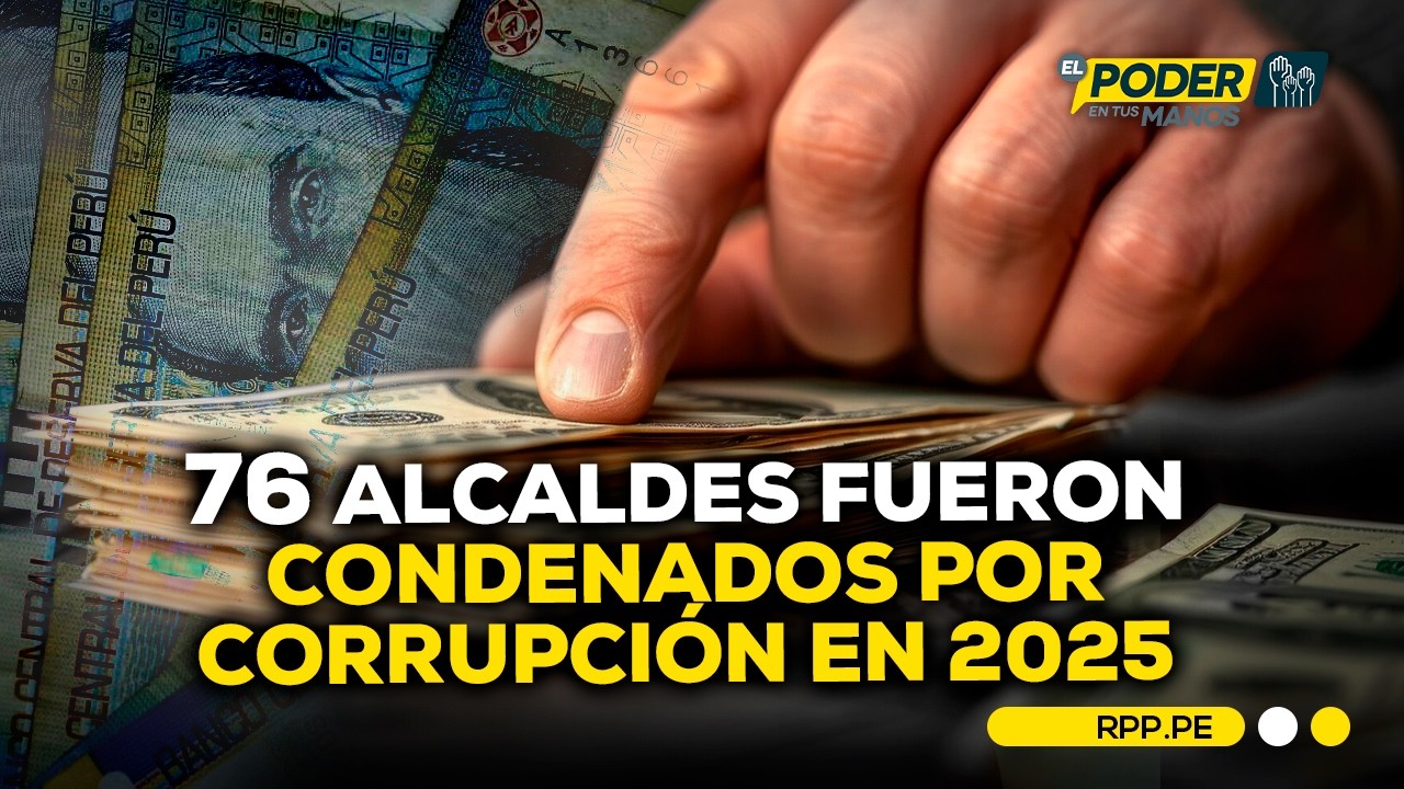 76 alcaldes fueron condenados por delito de corrupción en 2025 #NOTICIASRPP | INFORME