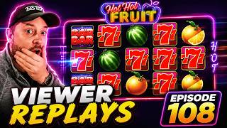 VIEWER REPLAYS - EPISODE 108
