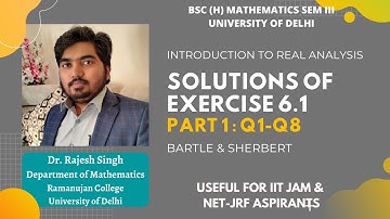 SOLUTIONS OF EXERCISE 6.1 | Q1-Q8 | PART 1 | REAL ANALYSIS | BARTLE & SHERBERT