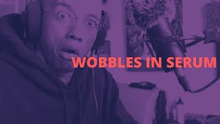 How to make a wobble in Serum [Part 1?]