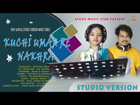 KUCHI UMAR RE NAKHRA|NEW SANTALI STUDIO VERSION VIDEO 2021|NEW SANTALI VIDEO 2021|AYUSH MUSIC STAR