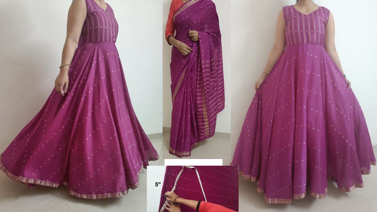how to make long gown from saree साड़ी में से सीखे फ्लोर लेंथ गाउन बनाना -  YouTube