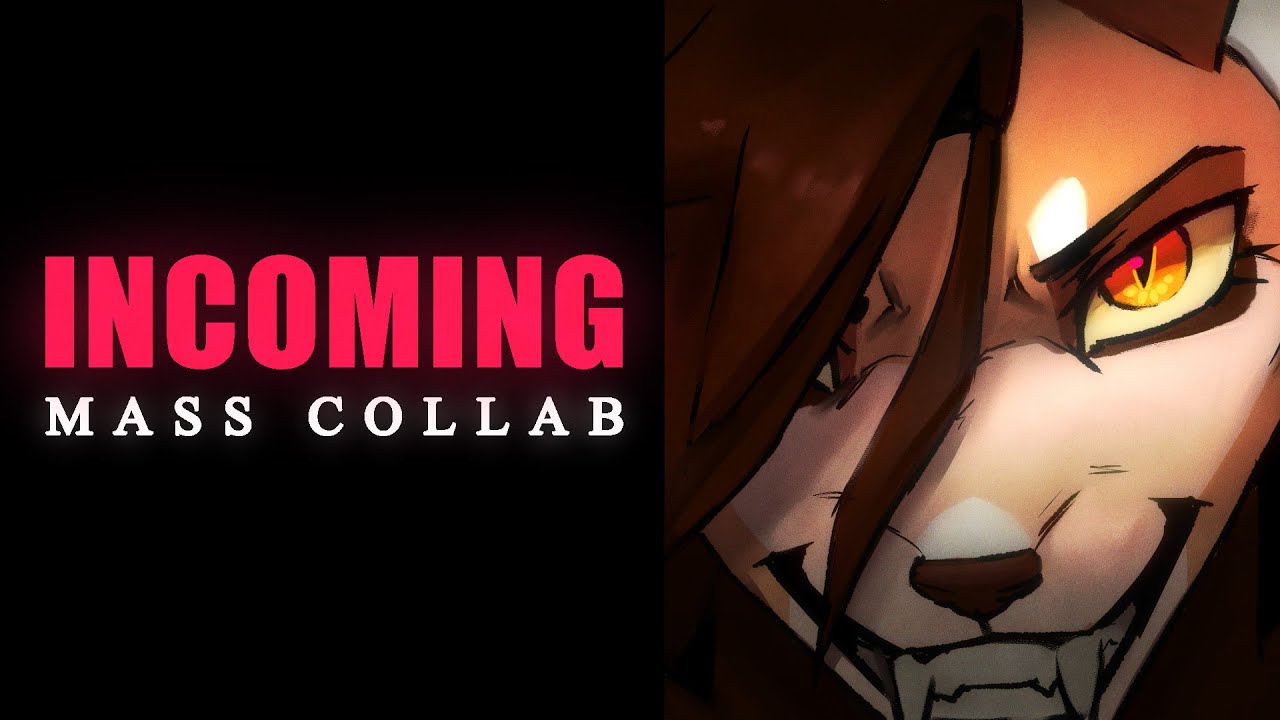 INCOMING - Mass collab EVENT