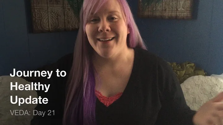 My Journey to Healthy VEDA: Day 21