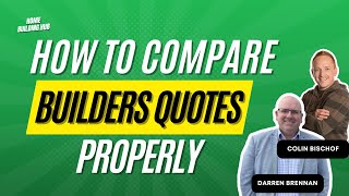 Ep. 85 | How to compare builders quotes properly