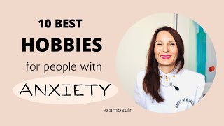 10 Best Hobbies for People with Anxiety - To help You Calm Down Instantly!